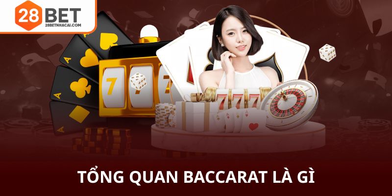 Tiều hiểu thông quan Baccarat là gì