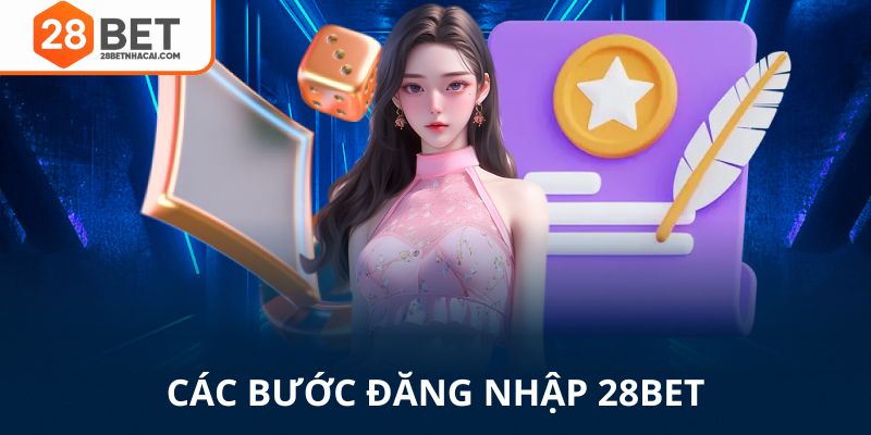Các bước đăng nhập 28bet