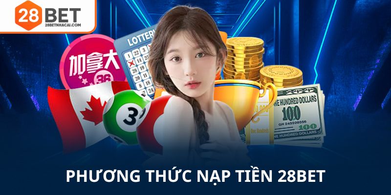 Phương thức nạp tiền 28bet