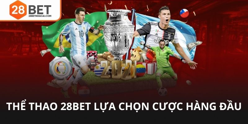 Thể thao 28bet lựa chọn hàng đâu của cược thủ